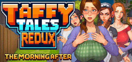 Taffy Tales Redux : The Morning After