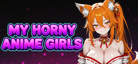My Horny Anime Girls