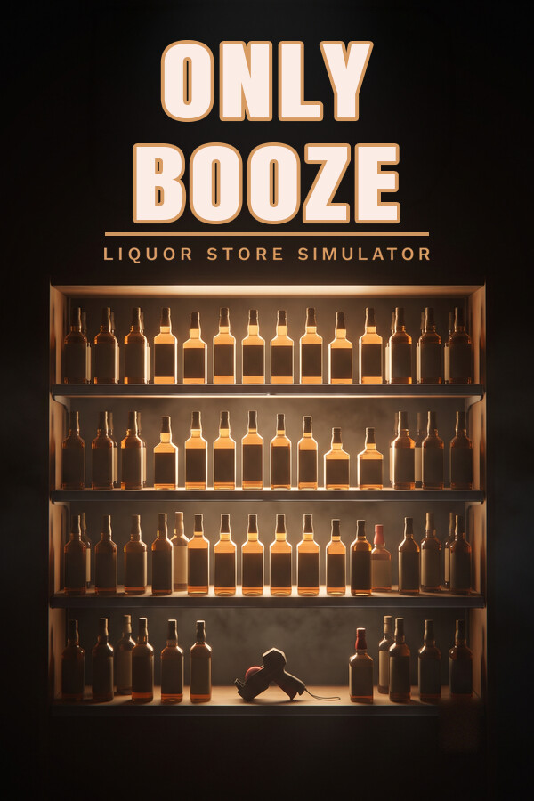 Only Booze: Liquor Store Simulator