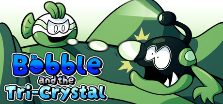 Bobble and the Tri-Crystal