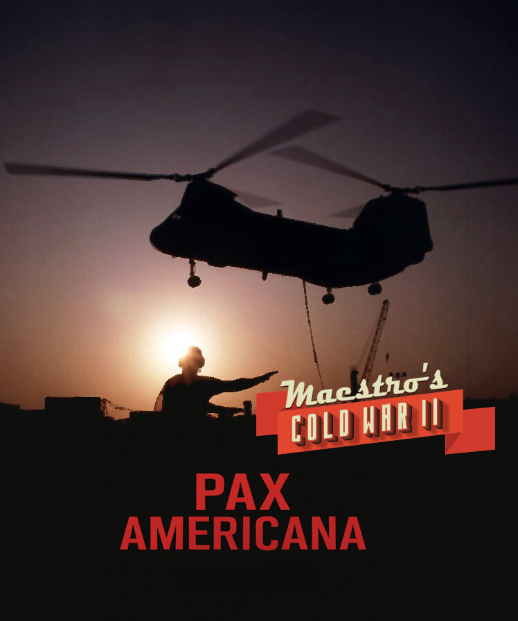 Maestro's Cold War 2 - Pax Americana