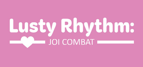 Lusty Rhythm: JOI Combat