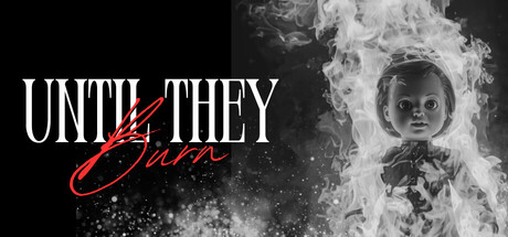Until They Burn