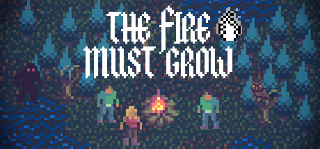 The Fire Must Grow