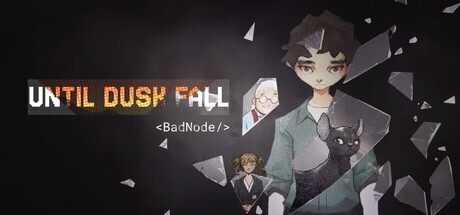 Cover art from Until Dusk Fall: BadNode