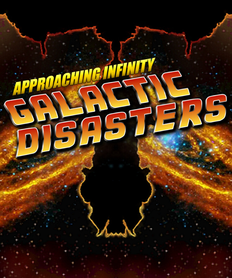 Approaching Infinity: Galactic Disasters