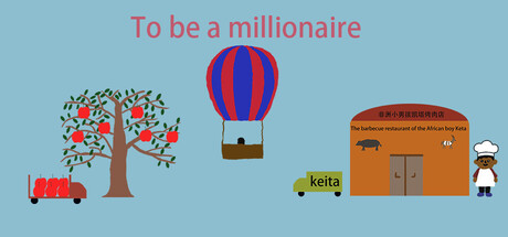 To  be a millionaire