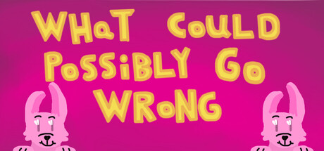 Cover art from What Could Possibly Go Wrong