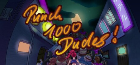 Punch 1000 Dudes