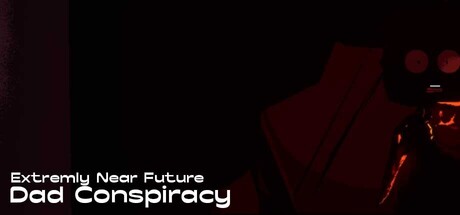 Cover art from Extremely Near Future Dad Conspiracy