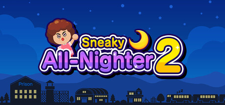 Sneaky All-Nighter 2