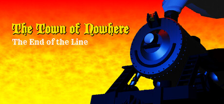 The Town of Nowhere: End Of The Line
