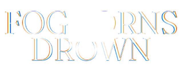Foghorns Drown