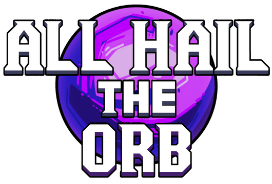 All Hail the Orb