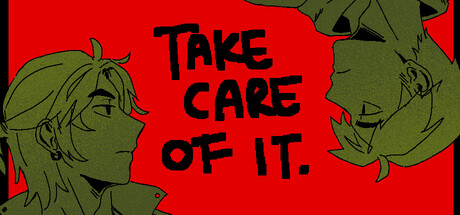 Take Care Of It.