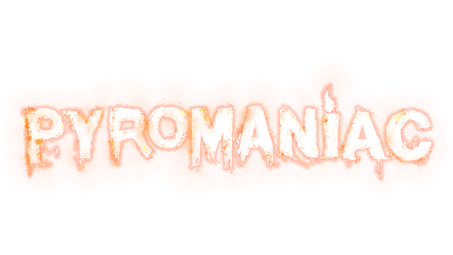 Pyromaniac