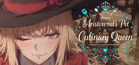 From Aristocrat's Pet to Culinary Queen: Reigning Over Flavors and Forbidden Desires