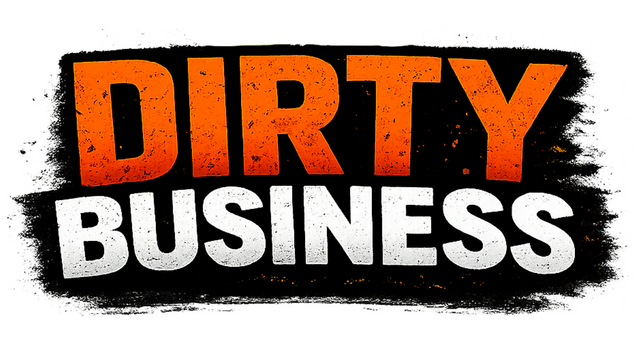 Dirty Business