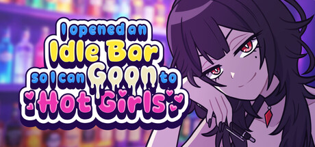 Cover art from I Opened an Idle Bar So I Can GOON to HOT GIRLS