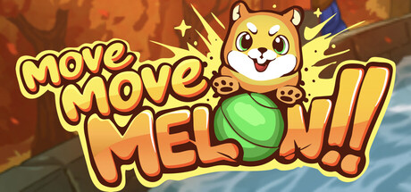 Move, Move, Melon!!