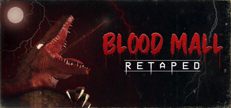 BLOOD MALL: RETAPED