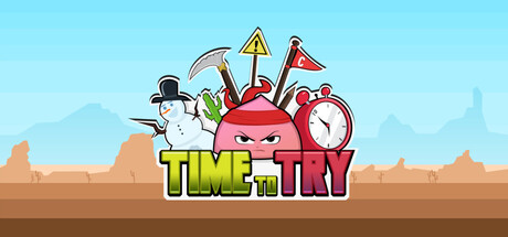 Time to Try