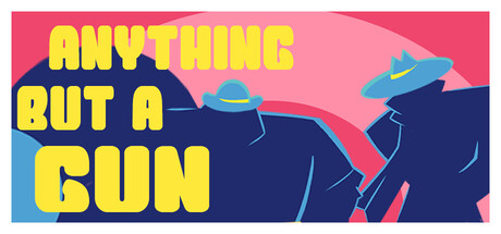 Anything But A Gun