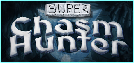 Super Chasm Hunter