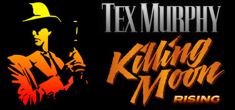 Tex Murphy: Killing Moon Rising