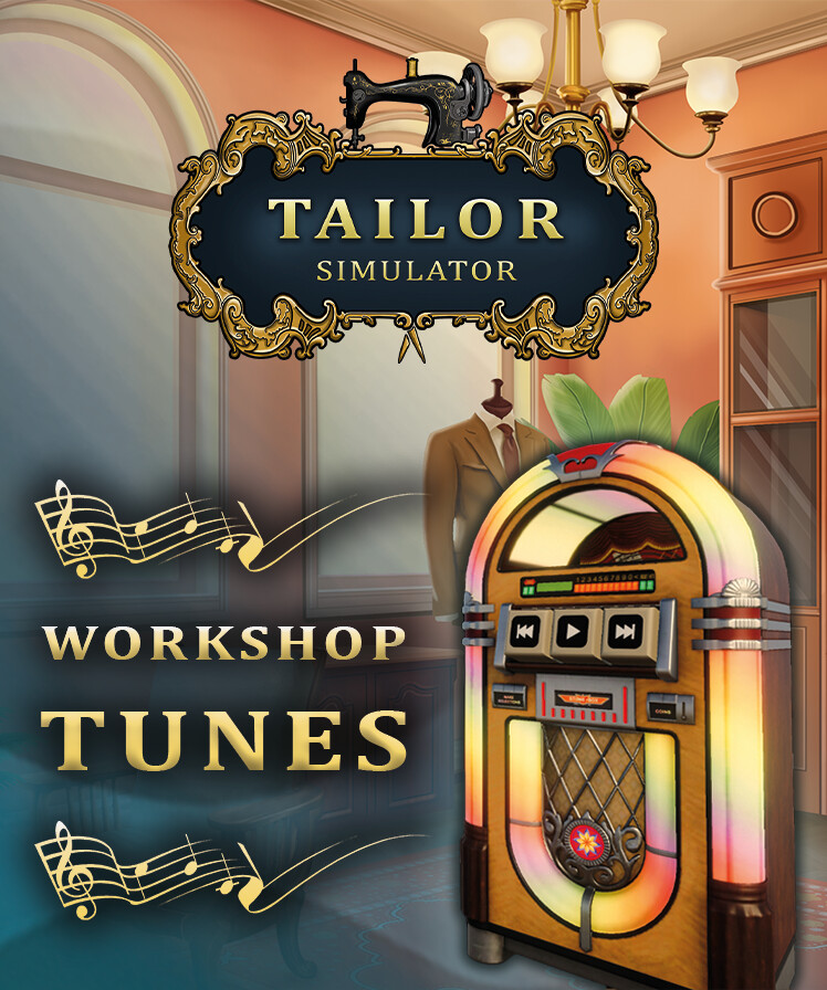 Tailor Simulator - Workshop Tunes