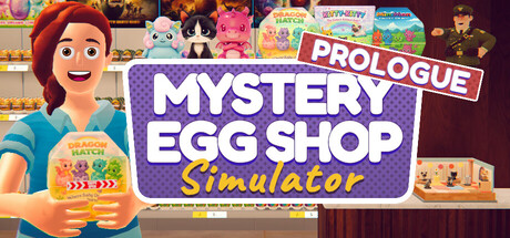 Mystery Egg Shop Simulator - Prologue