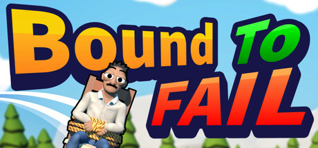 Bound To Fail