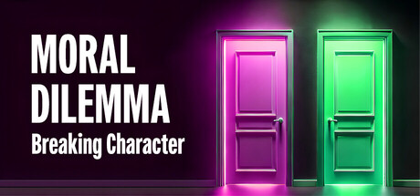 Moral Dilemma: Breaking Character