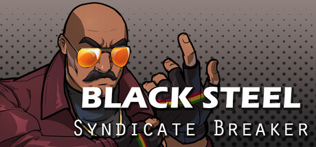 Black Steel: Syndicate Breaker