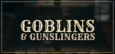 Goblins and Gunslingers
