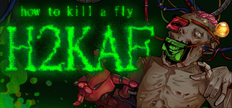how to kill a fly [ H2KAF ]
