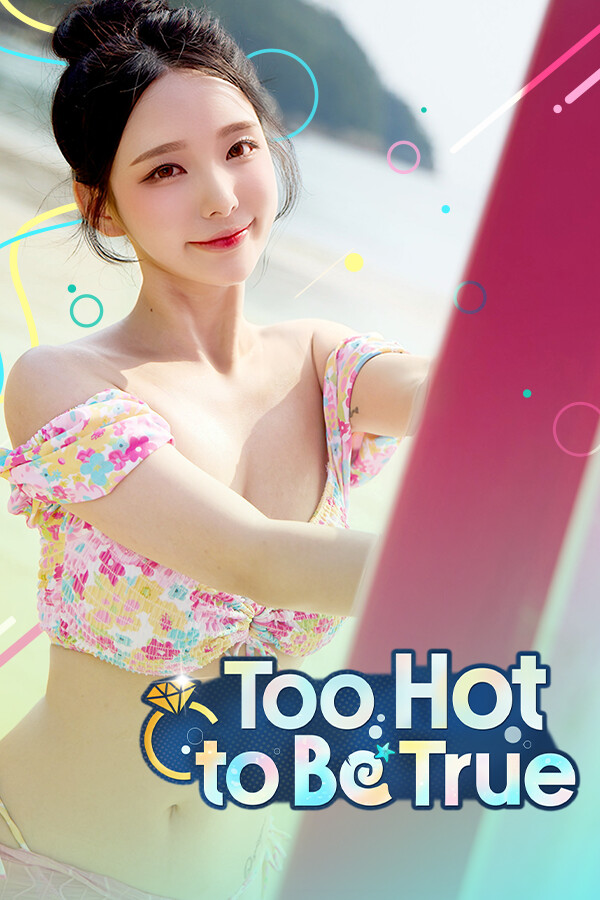 Too Hot to Be True