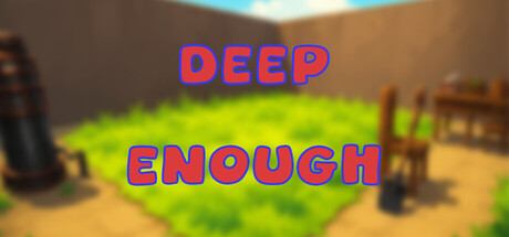 Deep Enough