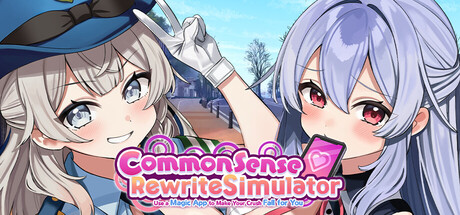 Common Sense Rewrite Simulator: Use a Magic App to Make Your Crush Fall for You