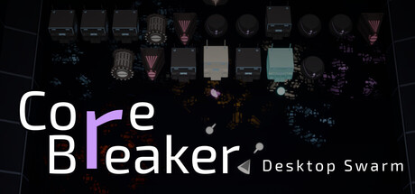 CoreBreaker: Desktop Swarm