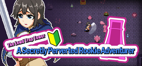 The Lewd Trap Tower: A Secretly Perverted Rookie Adventurer