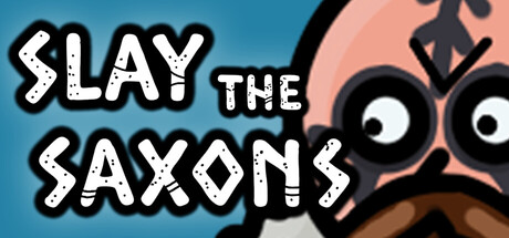 Slay The Saxons