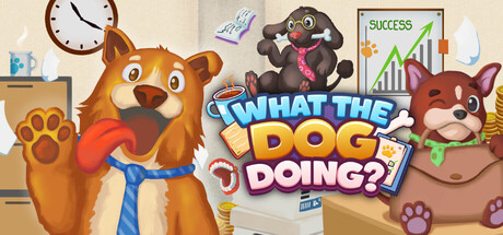 What The Dog Doing?