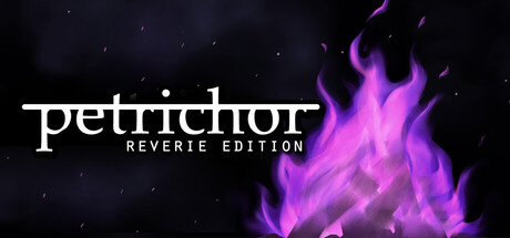 Petrichor: Reverie Edition