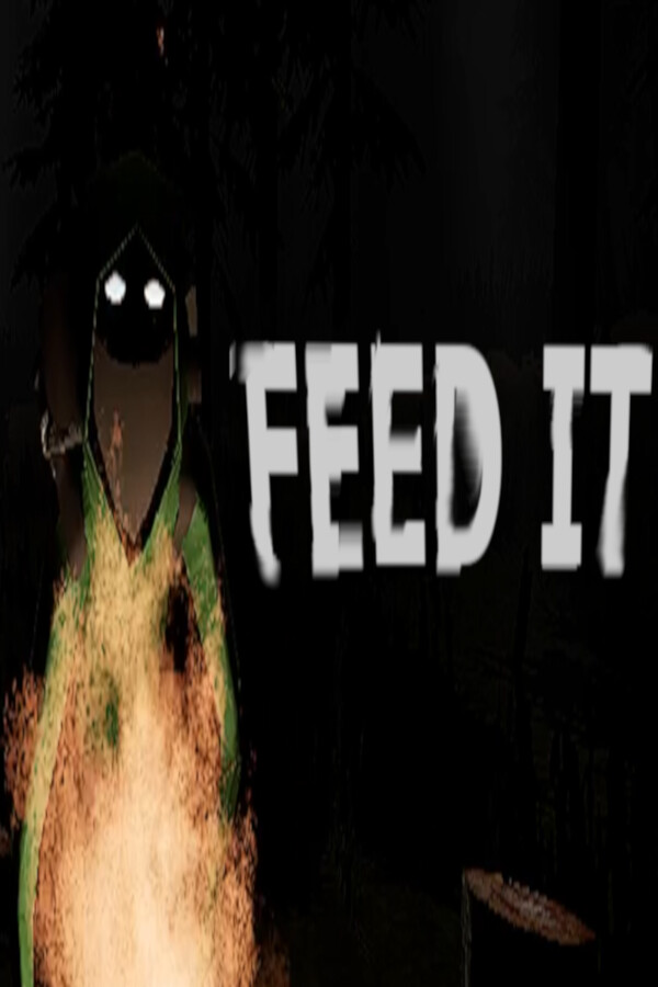 FEED IT