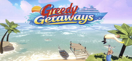 Greedy Getaways