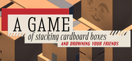 Cover art from A GAME of stacking cardboard boxes AND DROWNING YOUR FRIENDS