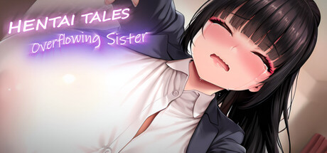 Hentai Tales: Overflowing Sister