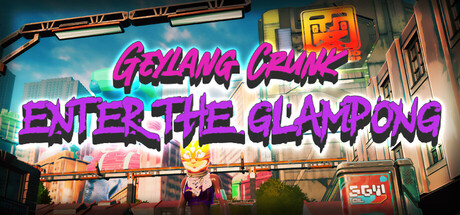 Geylang Crunk: Enter the Glampong