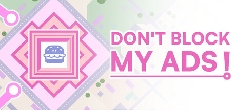 Don't Block My Ads!
